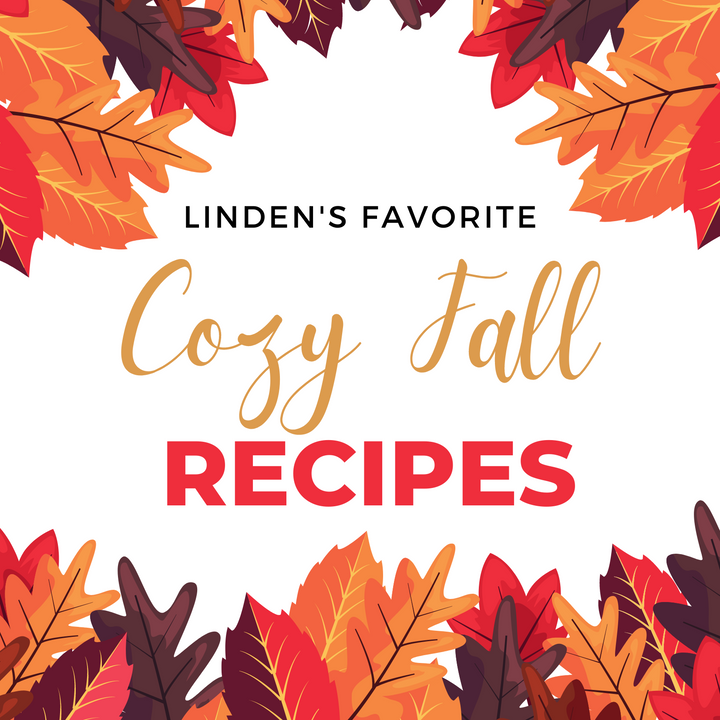 Linden's Favorite Cozy Fall Recipes