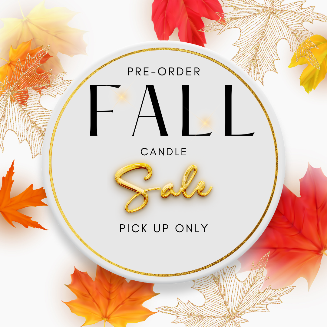 PRE-ORDER FALL CANDLE SALE (PICK UP ONLY)