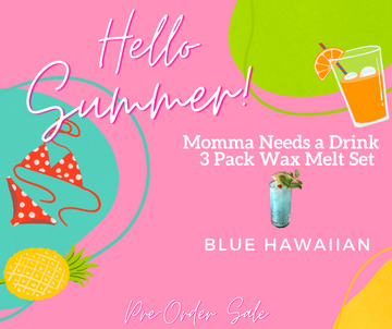 Momma Needs a Drink Wax Melt-Blue Hawaiian (3 Pack Pre Sale)