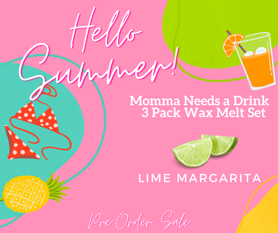 Momma Needs a Drink Wax Melt-Lime Margarita (3 Pack Pre Sale)